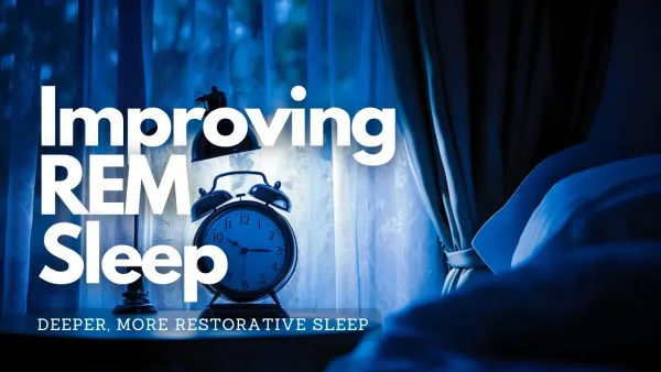 13 Methods I Use to Improve REM Sleep